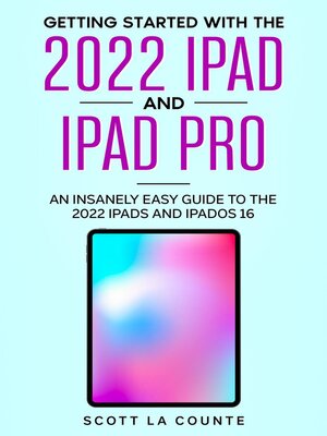 cover image of Getting Started with the 2022 iPad and iPad Pro